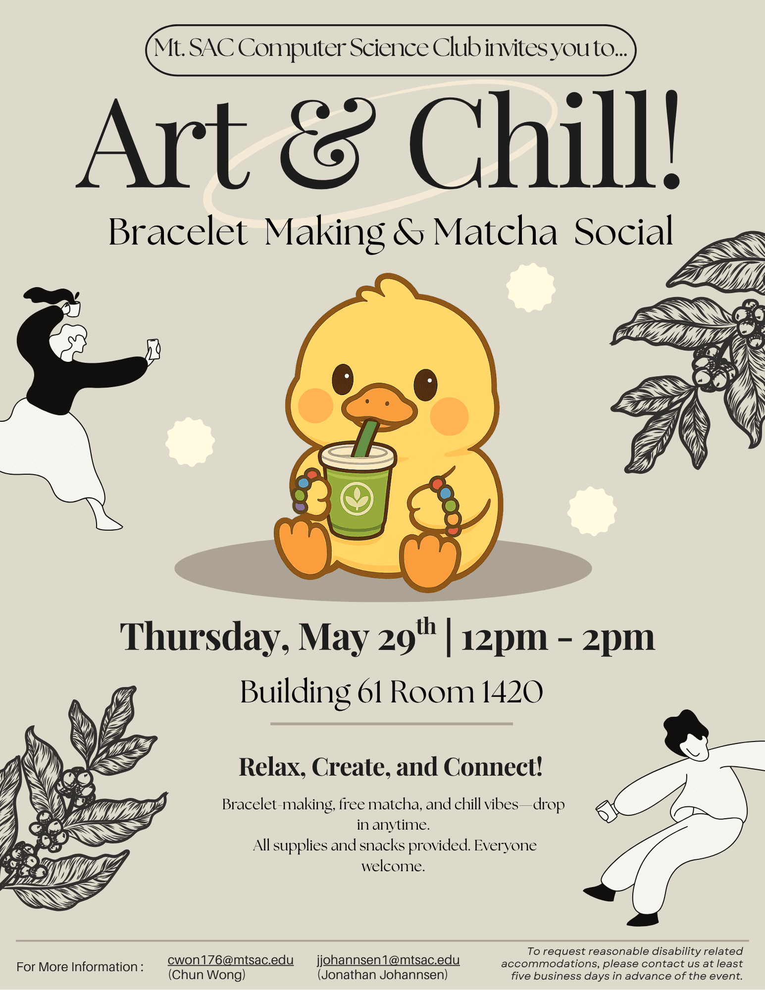 Art & Chill - Join Art and Chill for a relaxing bracelet-making session designed to help you de-stress. Sip on matcha while vibing to chill music and connecting with others. Create, relax, and recharge before finals!